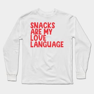 Snacks Are My Love Language - Valentine Day Long Sleeve T-Shirt